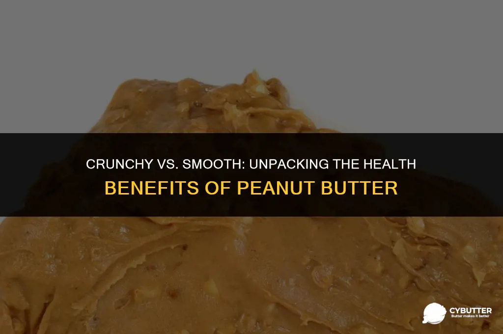 is crunchy peanut butter healthier