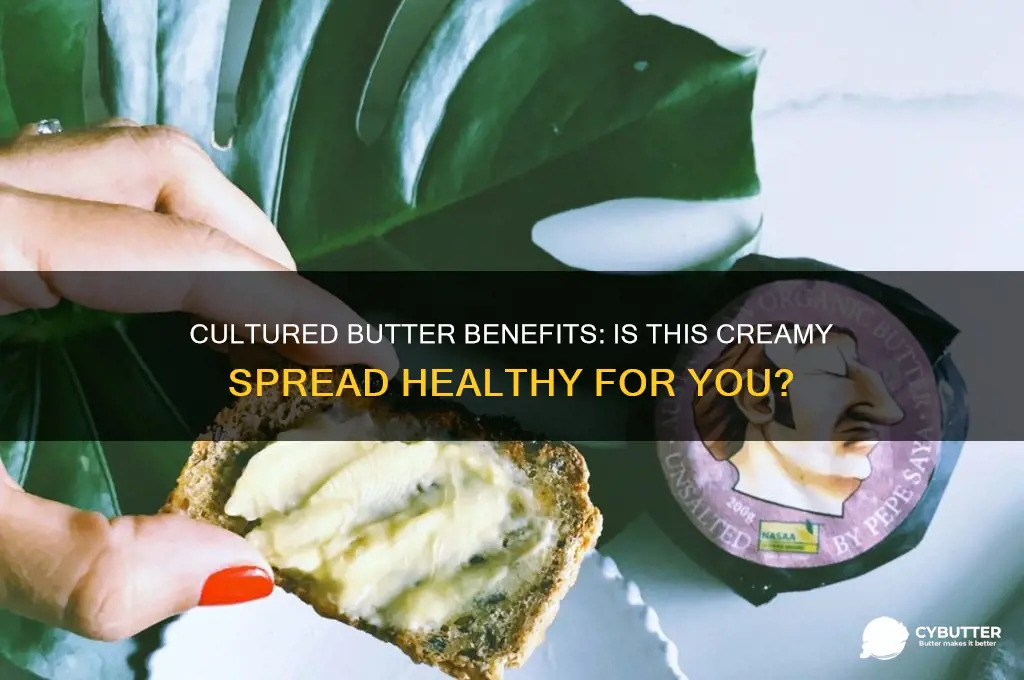 is cultured butter good for you