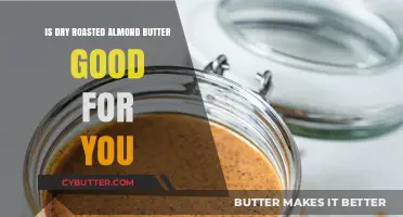 Is Dry Roasted Almond Butter Healthy? Benefits and Nutritional Insights