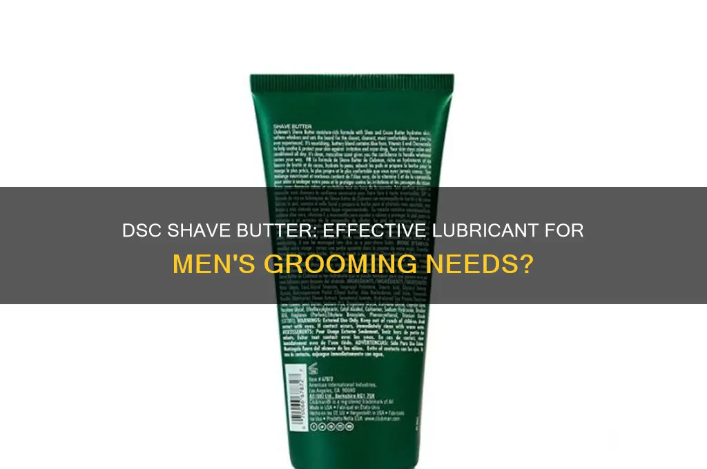is dsc shave butter a good lubricant for guys