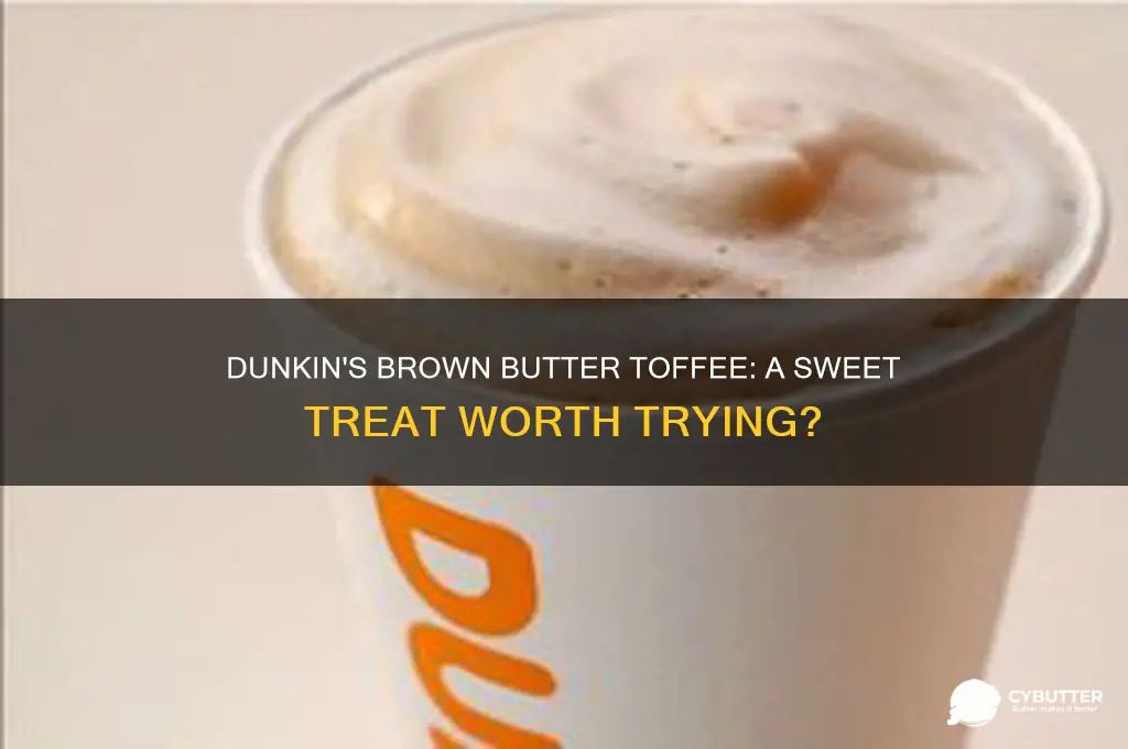 is dunkin brown butter toffee good