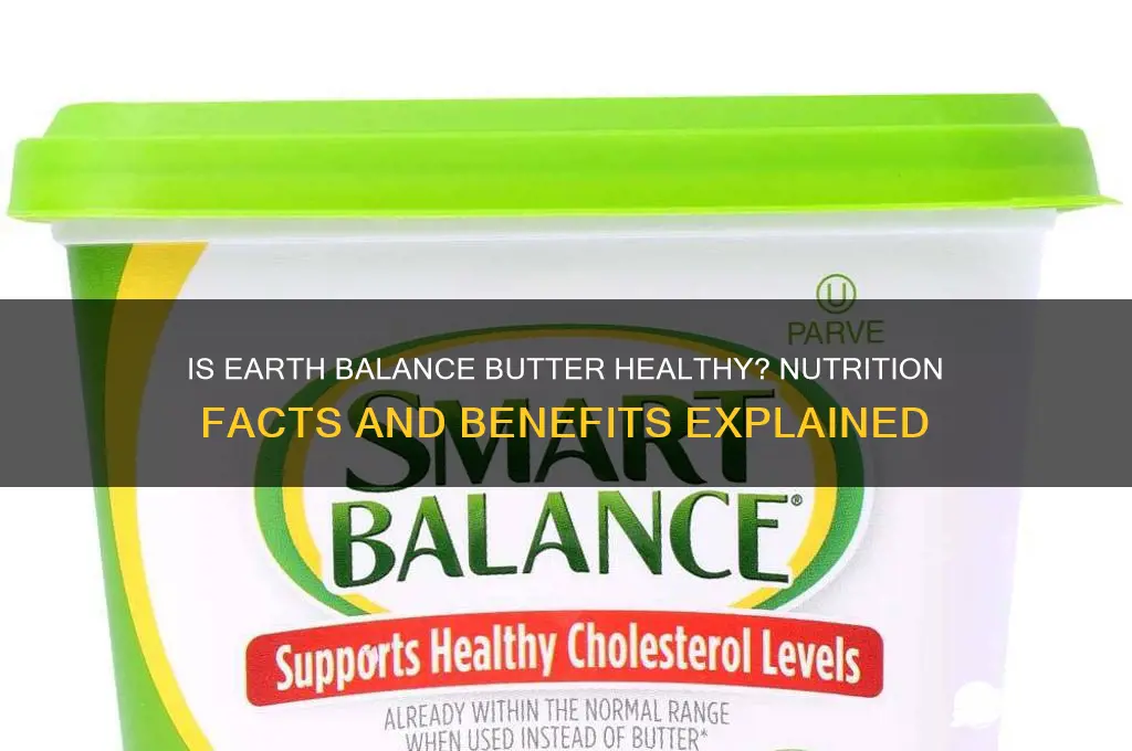 is earth balance butter good for you