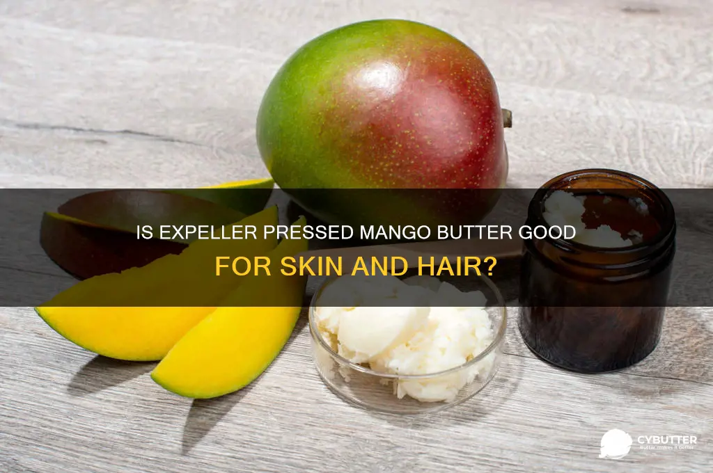 is expeller pressed mango butter good