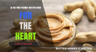Is Fat-Free Peanut Butter Heart-Healthy? Uncovering the Truth