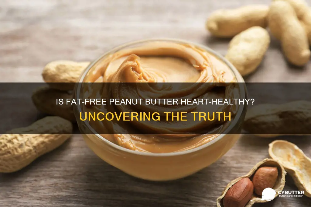 is fat free peanut butter good for the heart