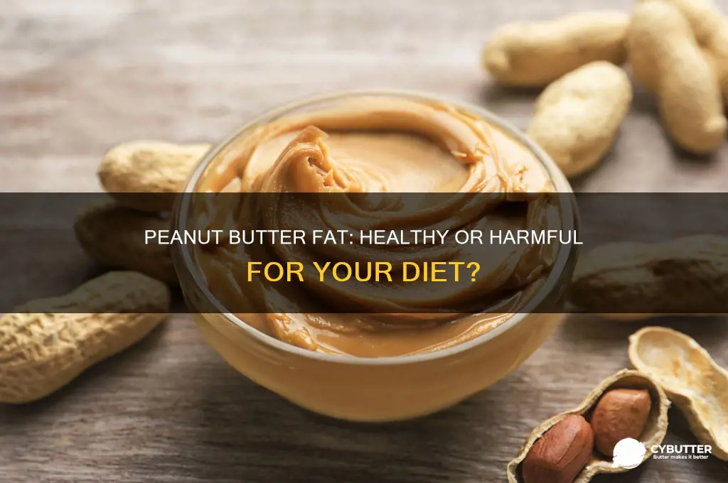is fat in peanut butter good or bad