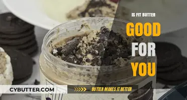 Is Fit Butter Healthy? Uncovering the Truth About Its Benefits