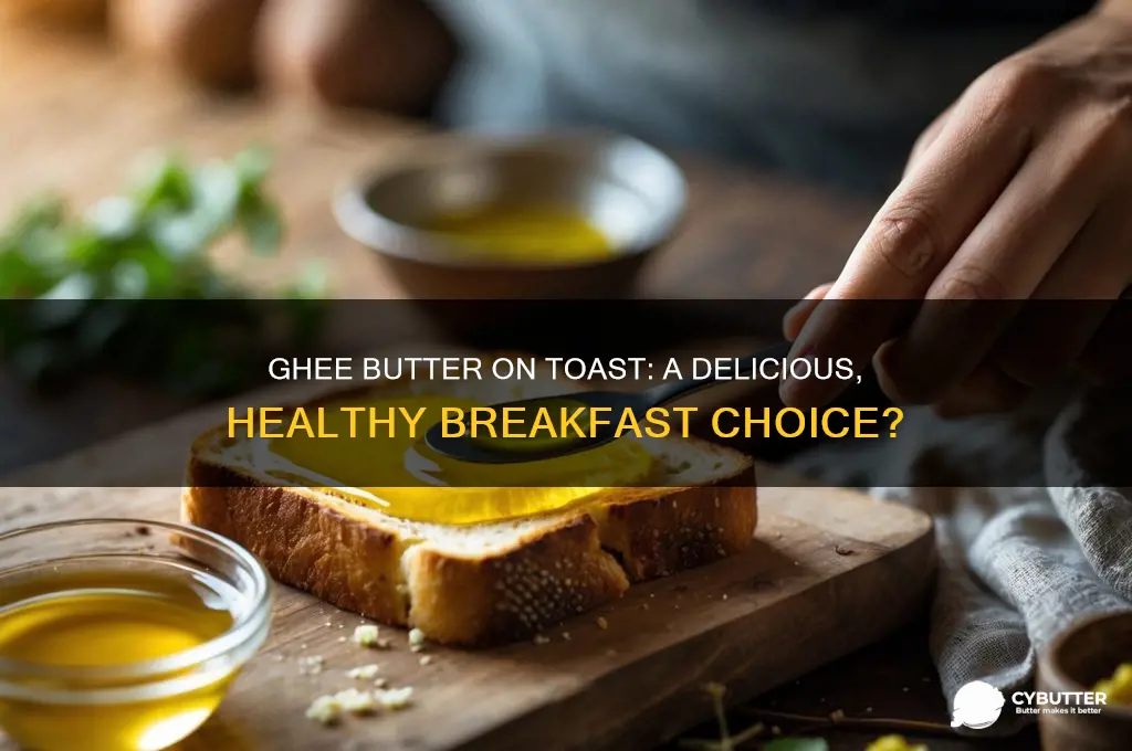 is ghee butter good on toast