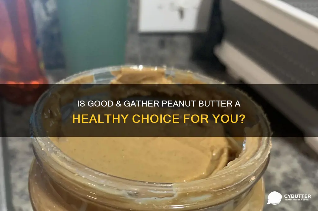 is good and gather peanut butter healthy
