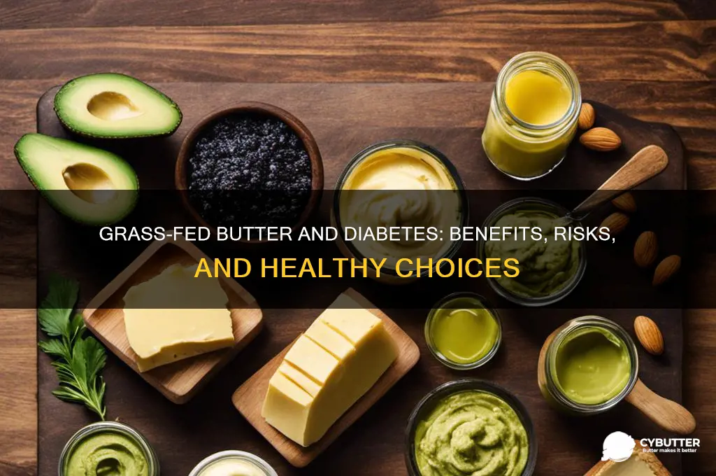 is grass fed butter good for diabetics