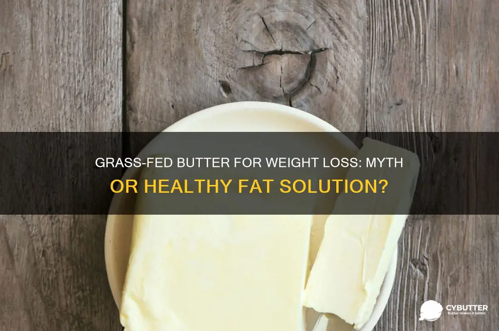 is grass fed butter good for weight loss