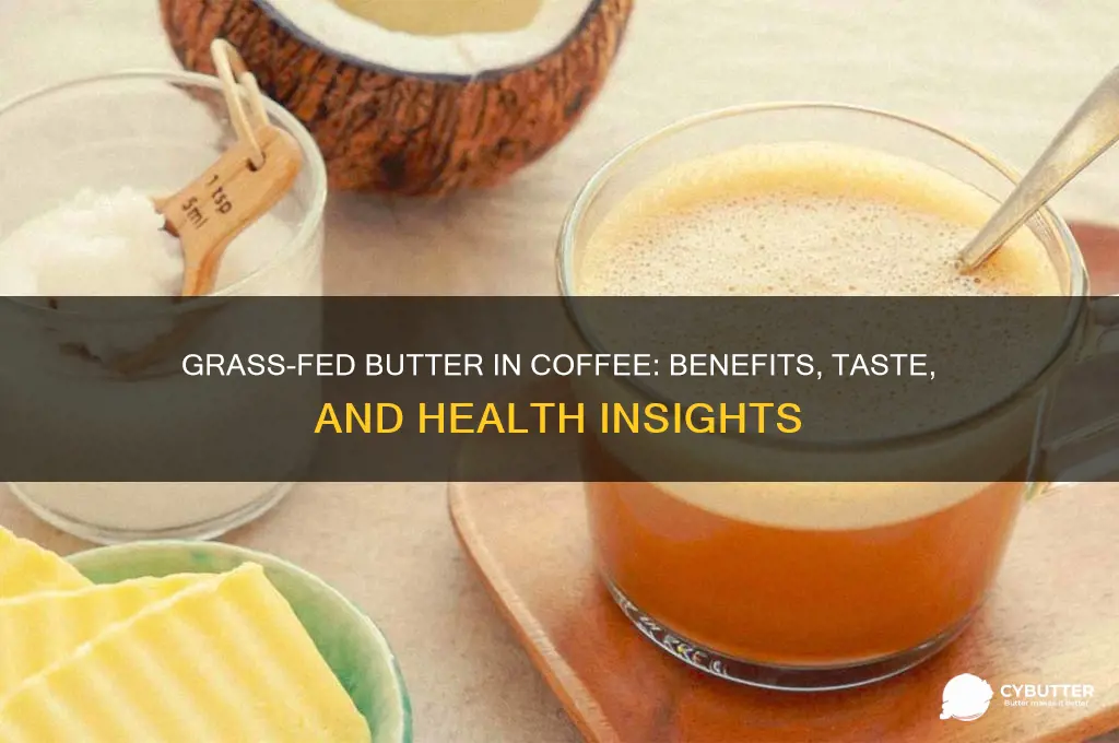 is grass fed butter good in coffee