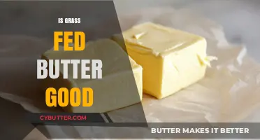 Is Grass-Fed Butter Good? Uncovering the Health Benefits and Facts