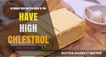 Grass-Fed Butter and High Cholesterol: Health Benefits or Risks?
