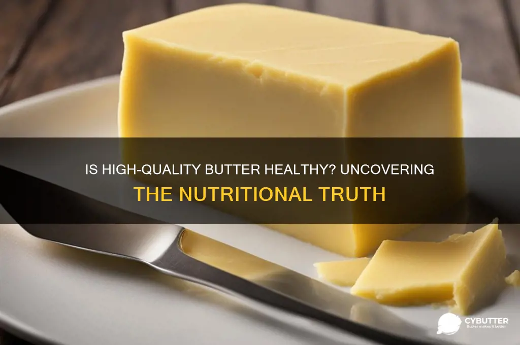 is high quality butter good for you