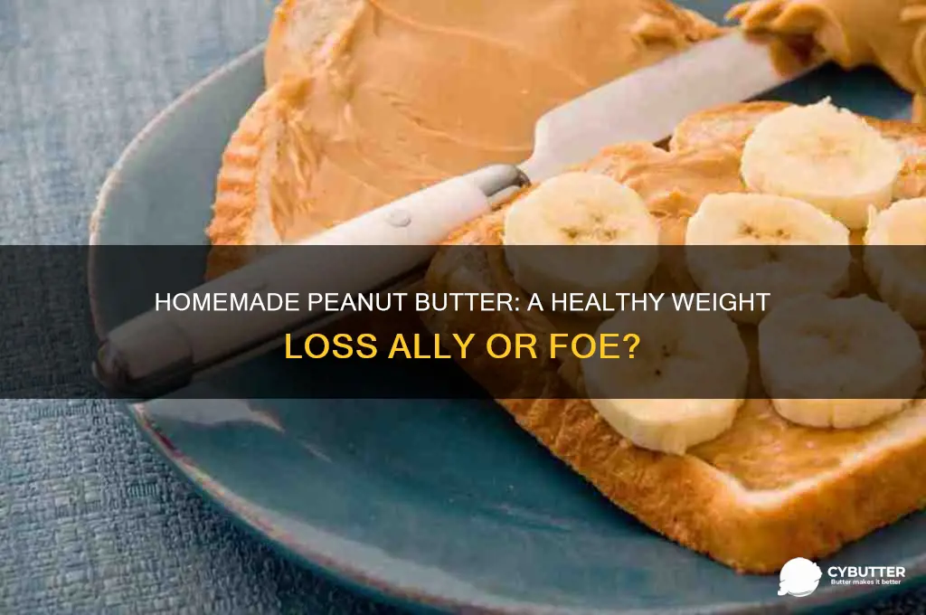 is homemade peanut butter good for weight loss