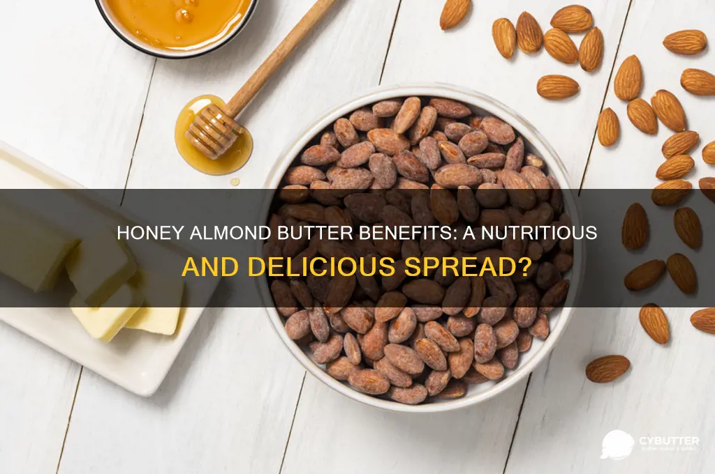 is honey almond butter good for you