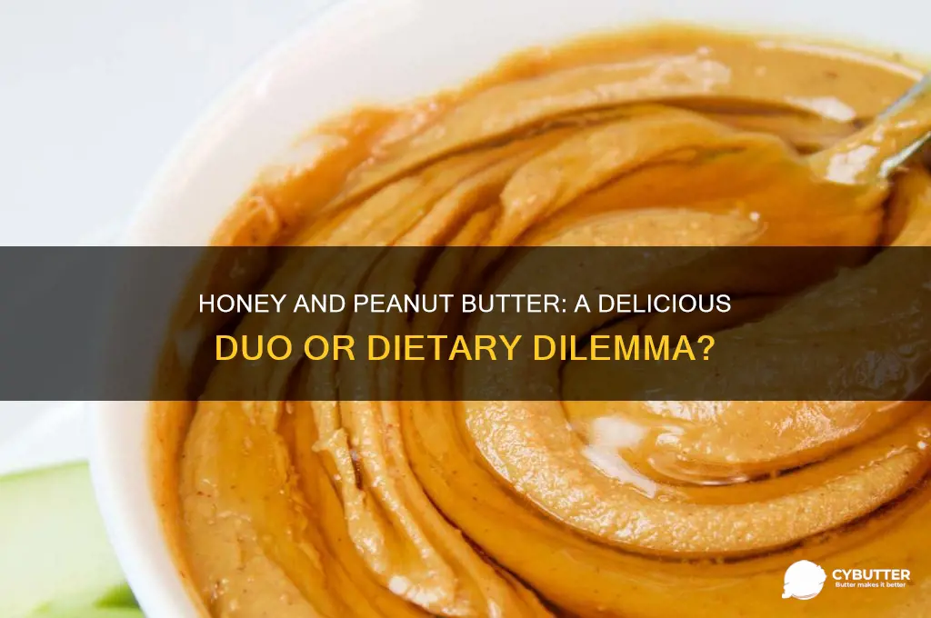 is honey and peanut butter good