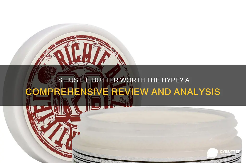 is hustle butter good