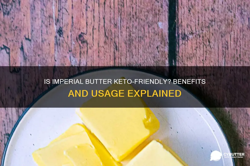 is imperial butter good for keto diet