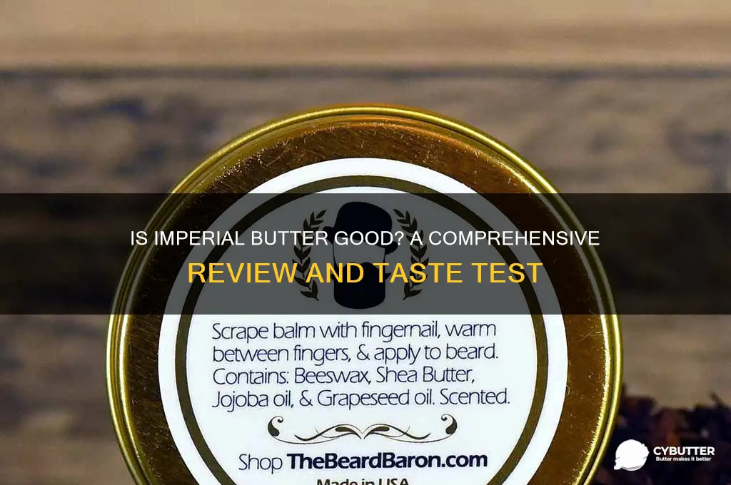 is imperial butter good