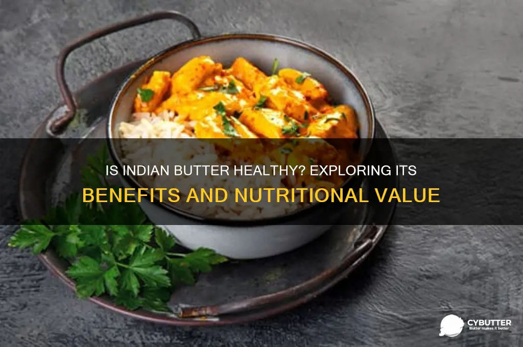 is indian butter good for you
