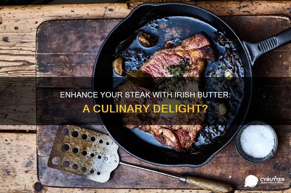 is irish butter good for steak