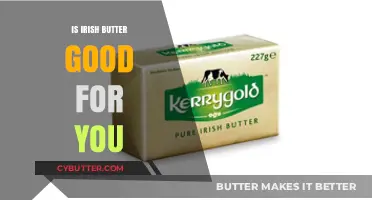 Is Irish Butter Healthy? Uncovering the Nutritional Truth and Benefits