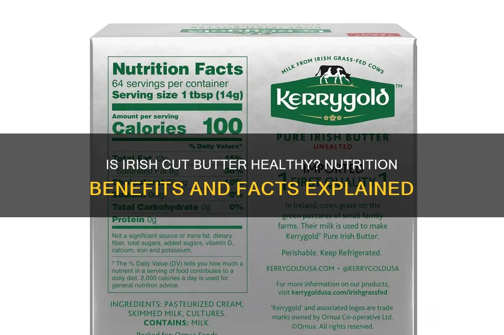 is irish cut butter good for you