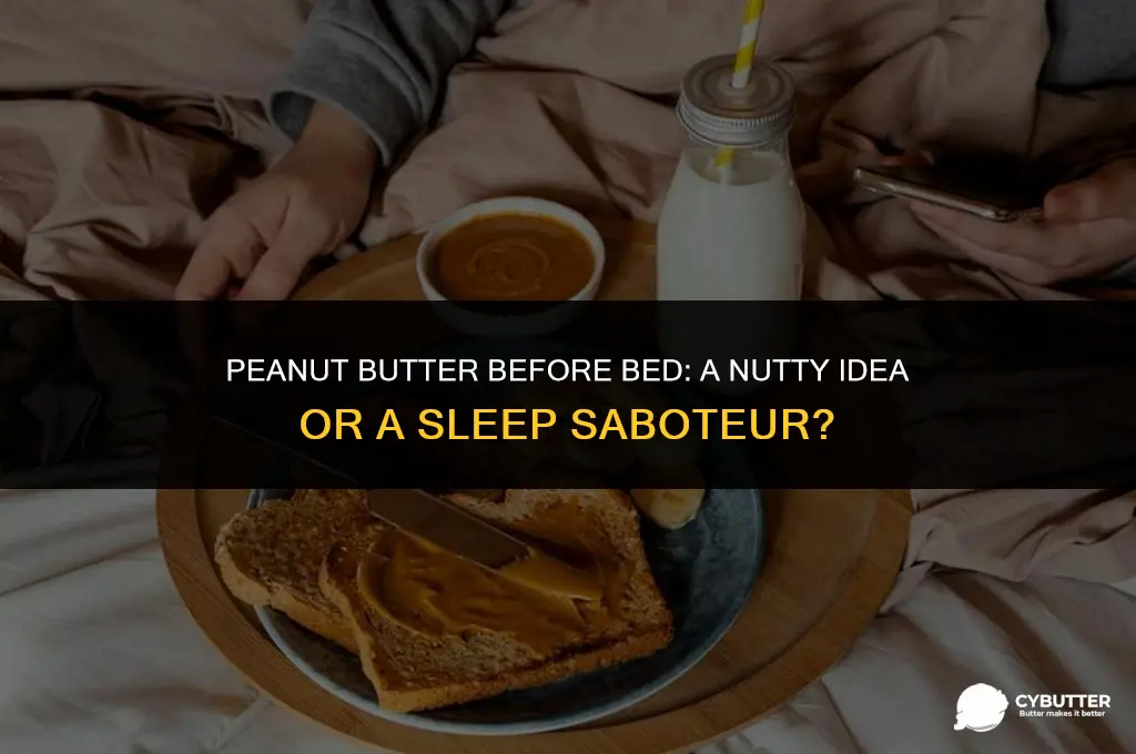 is it bad to eat peanut butter before bed