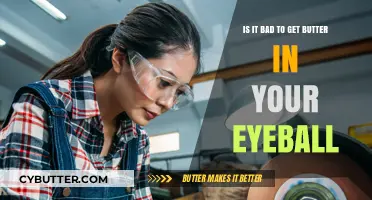Butter in Your Eyeball: Harmless Mistake or Serious Eye Hazard?