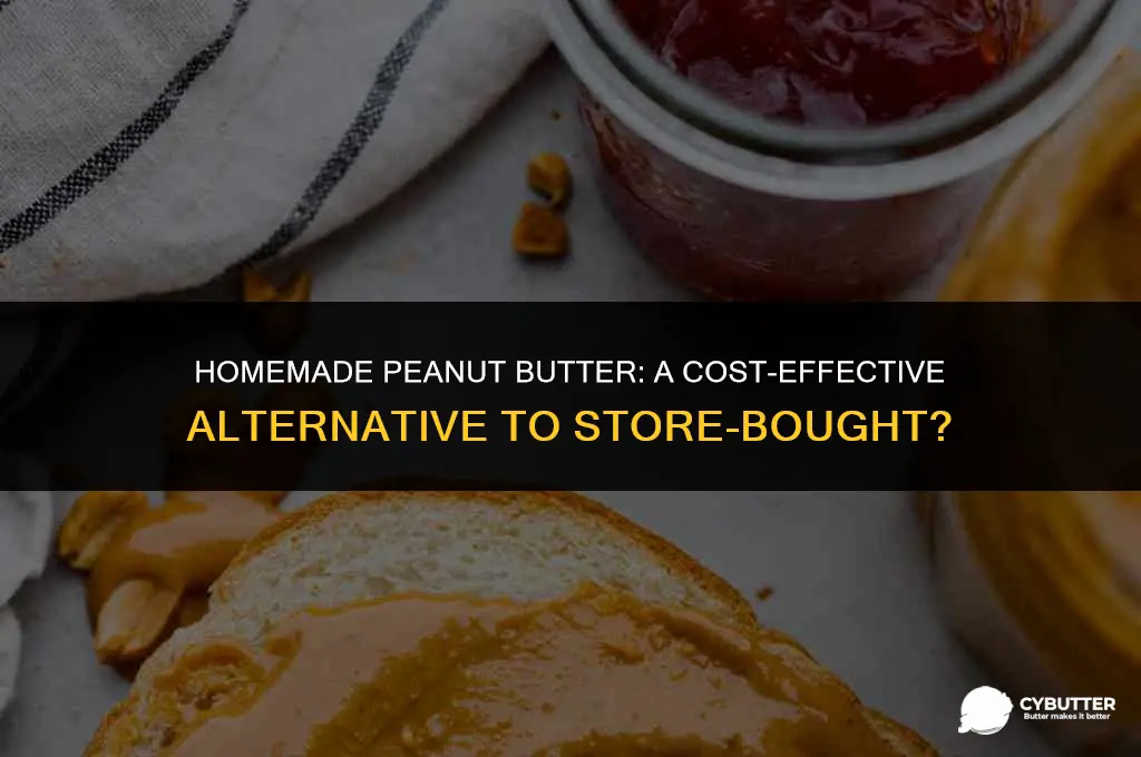 is it cheaper to make your own peanut butter