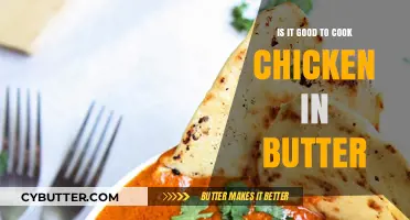 Cooking Chicken in Butter: Healthy Choice or Culinary Indulgence?
