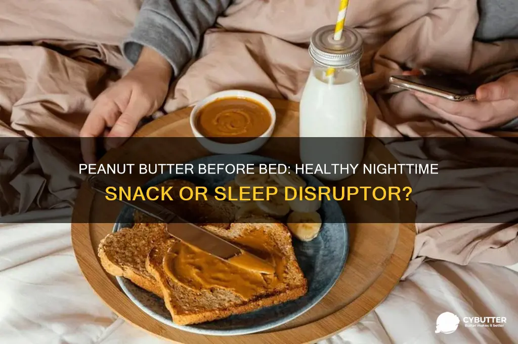 is it good to have peanut butter before bed
