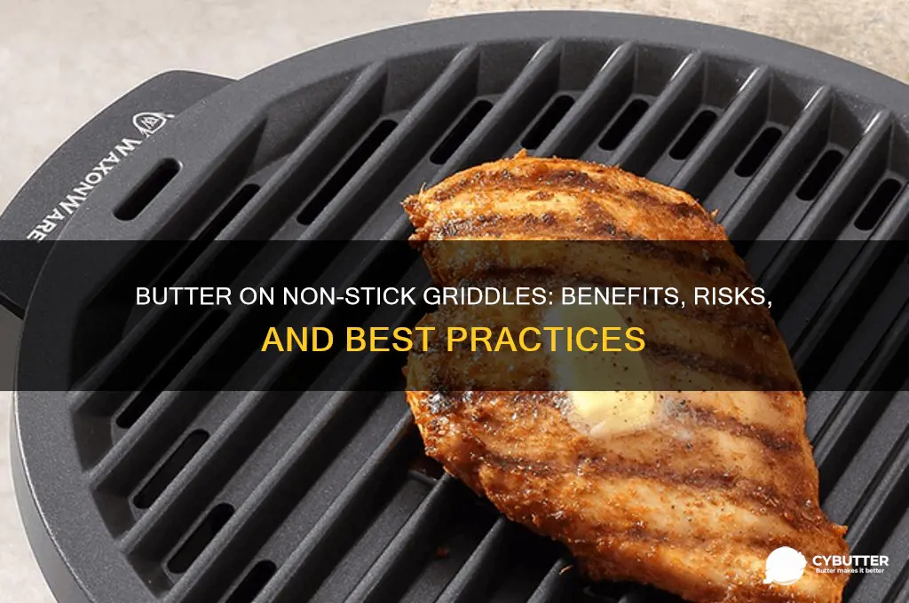 is it good to put butter on non-stick griddle