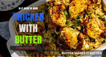 Baking Chicken with Butter: A Delicious or Unhealthy Choice?