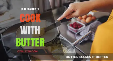 The Butter Debate: Unraveling the Truth About Cooking with Butter