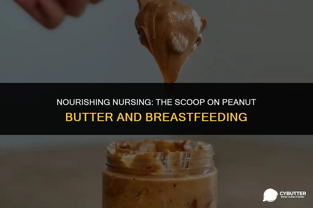 is it ok to eat peanut butter while breastfeeding