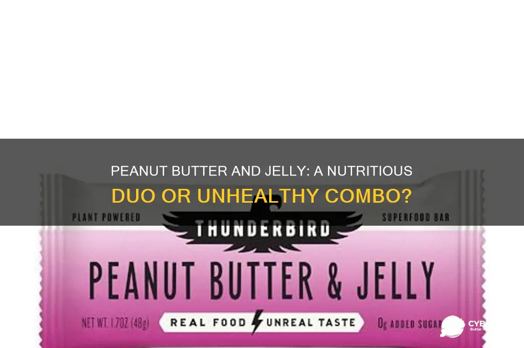 is jelly and peanut butter good for you