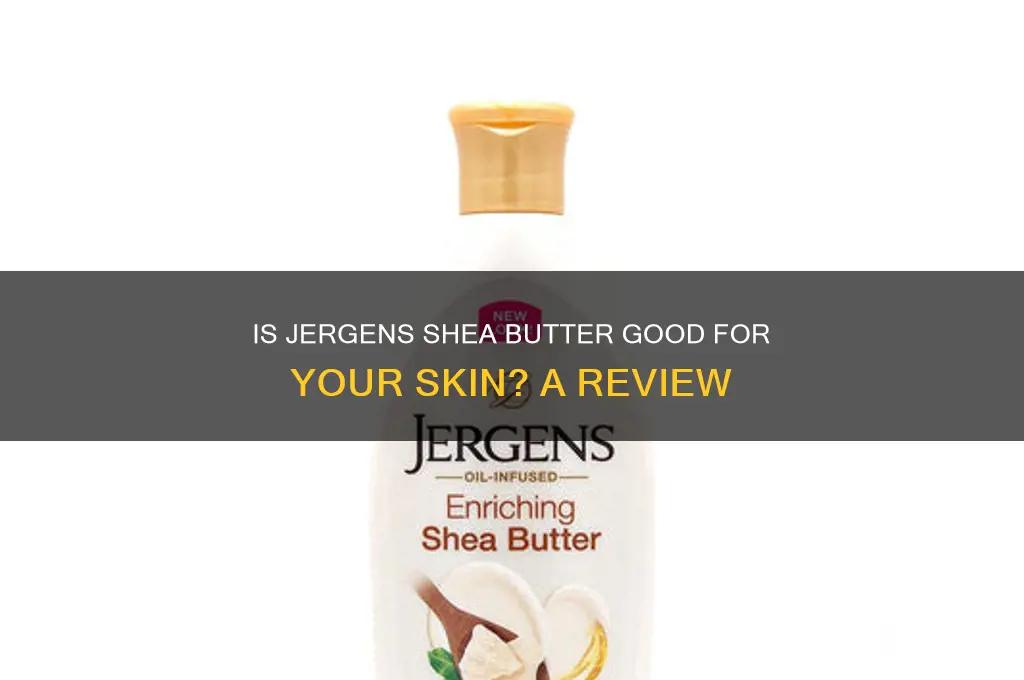 is jergens shea butter good for your skin
