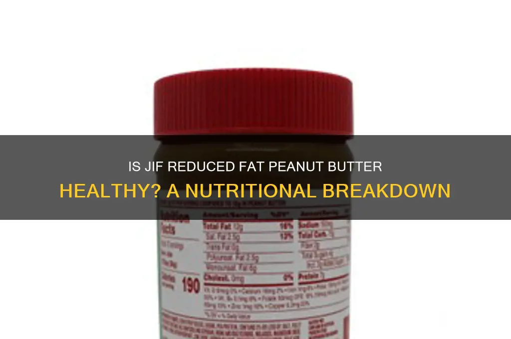 is jif reduced fat peanut butter good for you
