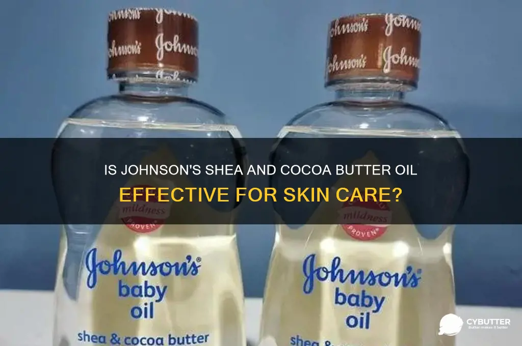 is jognsons shea and cocoa butter oil good