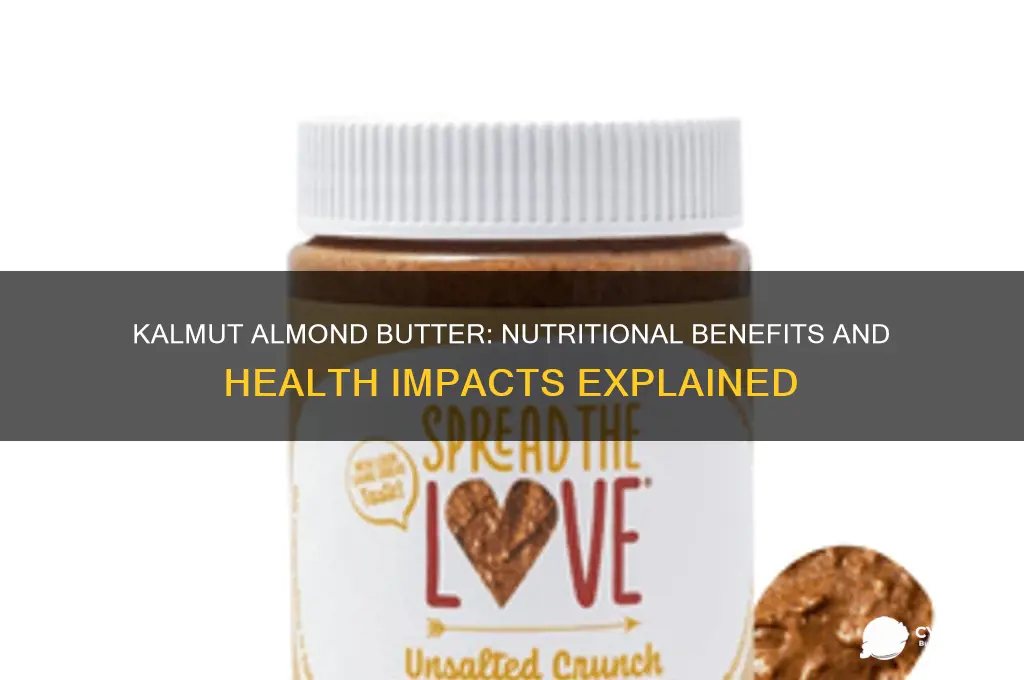 is kalmut almond butter good for you