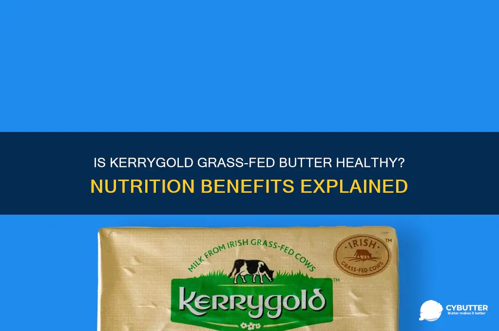 is kerigold grassfed butter good for you