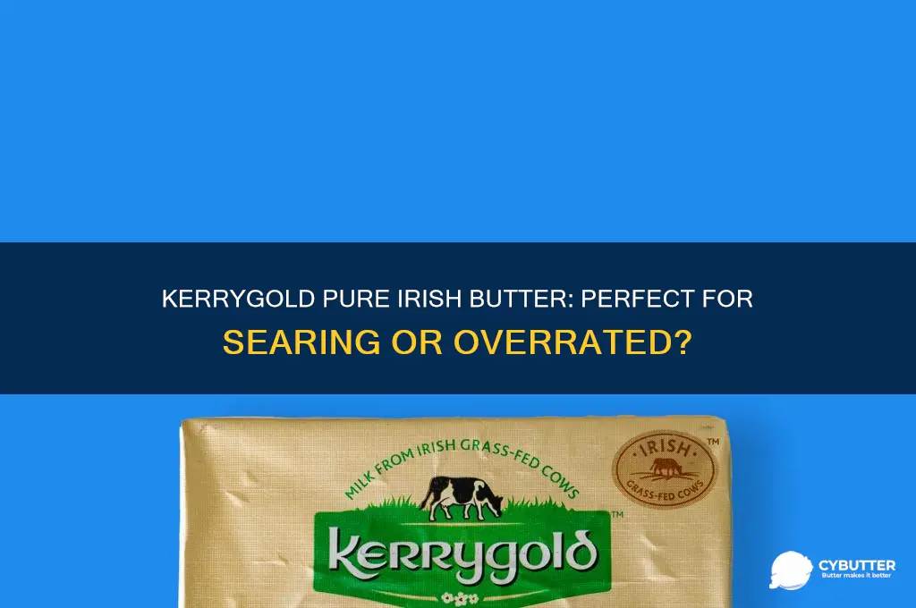 is kerrygold pure irish butter good for searing