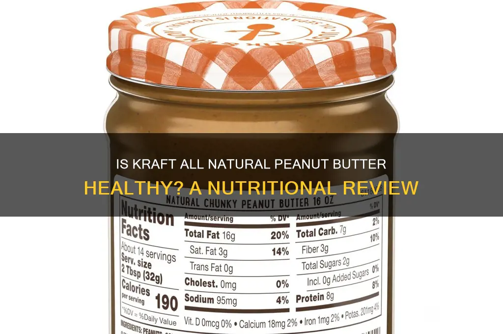 is kraft all natural peanut butter good for you
