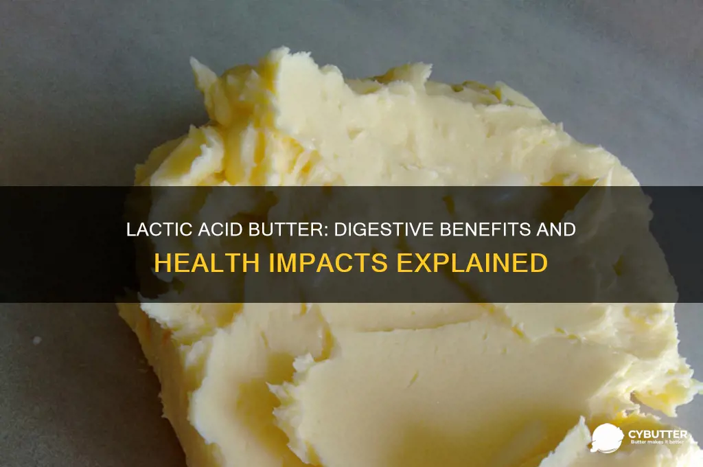 is lactic acid butter good for digestion