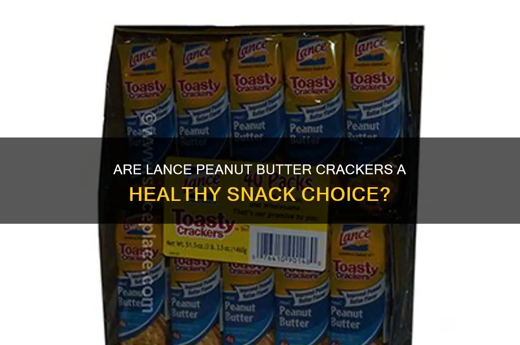 is lance peanut butter crackers good for you