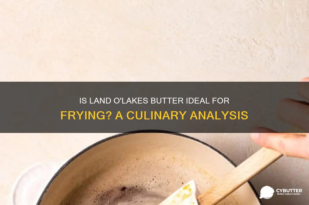 is land lakes butter good for frying