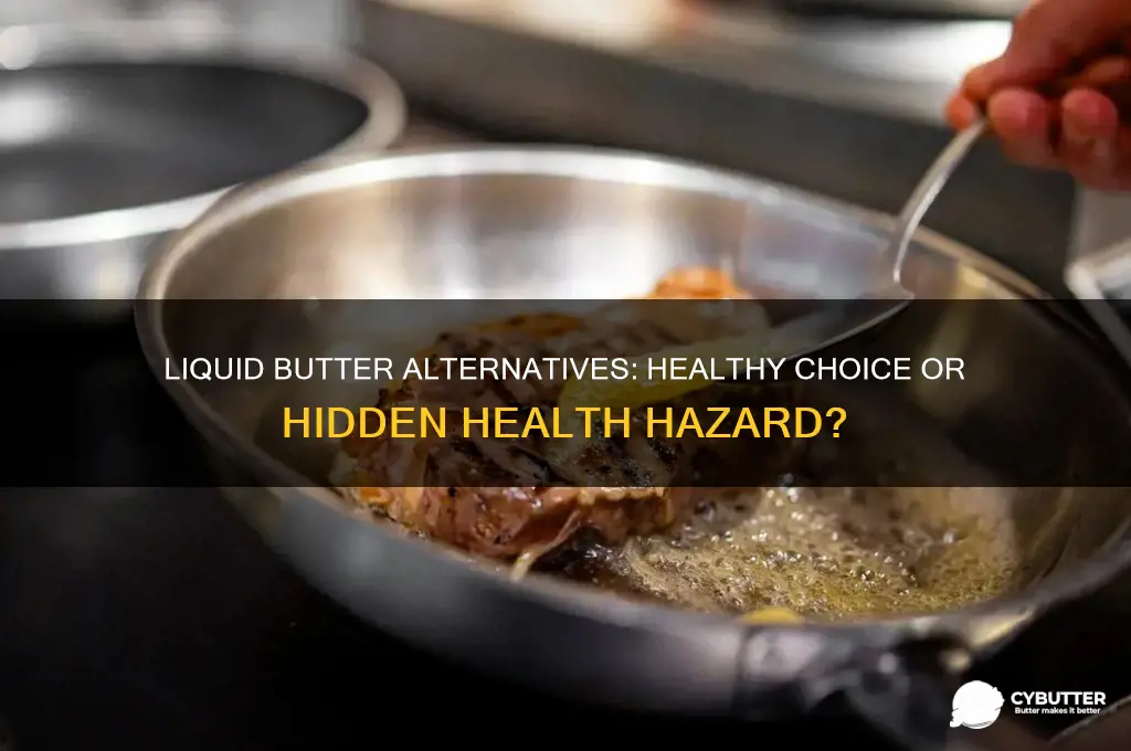 is liquid butter alternative good for you